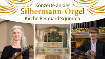 Konzerte an der Silbermann-Orgel Reinhardtsgrimma: Musik für Violine und Orgel 